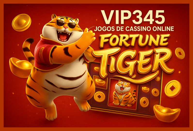 Fortune Tiger é um jogo imperdível no VIP345 Casino